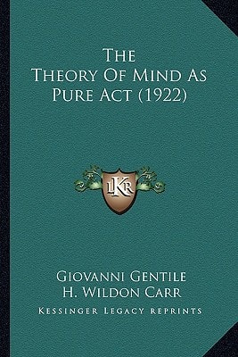 The Theory Of Mind As Pure Act (1922)