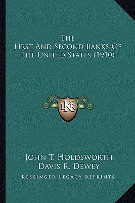 The First And Second Banks Of The United States (1910)