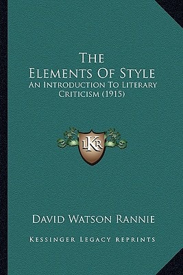 The Elements Of Style: An Introduction To Literary Criticism (1915)
