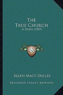 The True Church: A Study (1907)