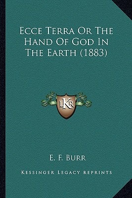 Ecce Terra Or The Hand Of God In The Earth (1883)