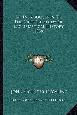 An Introduction To The Critical Study Of Ecclesiastical History (1838)
