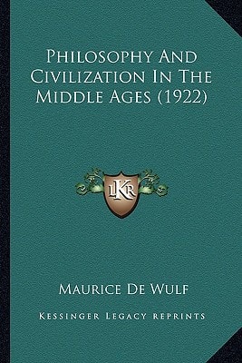 Philosophy And Civilization In The Middle Ages (1922)