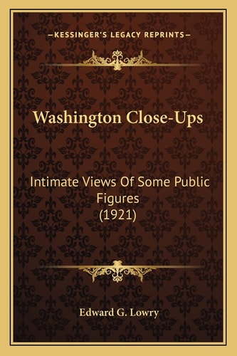 Washington Close-Ups: Intimate Views Of Some Public Figures (1921)