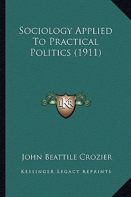 Sociology Applied To Practical Politics (1911)