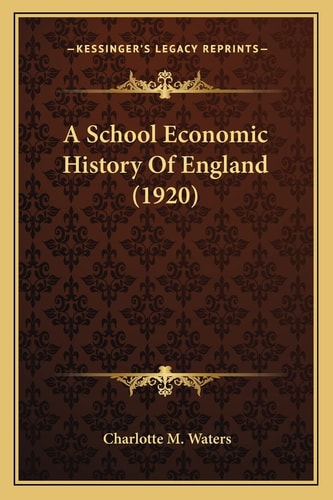 A School Economic History Of England (1920)