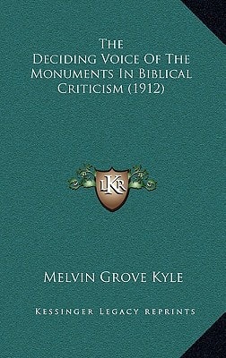 The Deciding Voice Of The Monuments In Biblical Criticism (1912)