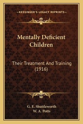 Mentally Deficient Children: Their Treatment and Training (1916)