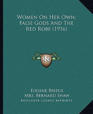 Women On Her Own; False Gods And The Red Robe (1916)