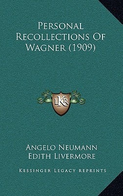 Personal Recollections Of Wagner (1909)