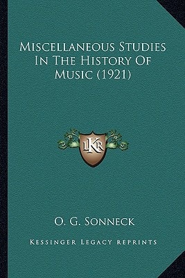 Miscellaneous Studies In The History Of Music (1921)