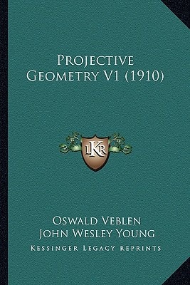 Projective Geometry V1 (1910)