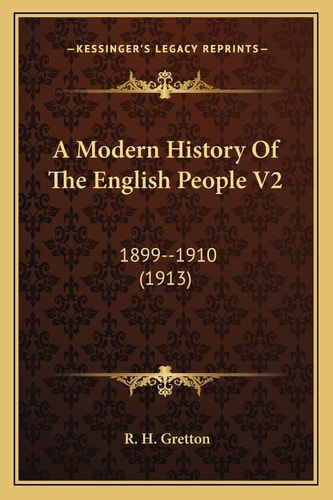 A Modern History Of The English People V2: 1899--1910 (1913)