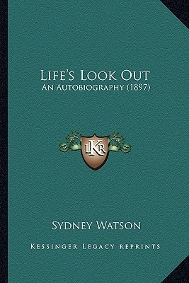 Life's Look Out: An Autobiography (1897)