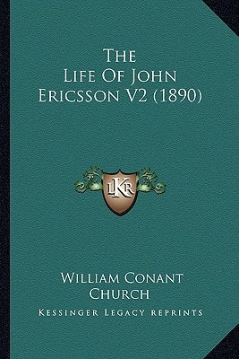 The Life Of John Ericsson V2 (1890)