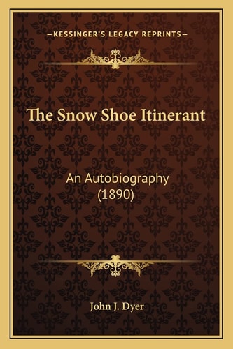 The Snow Shoe Itinerant: An Autobiography (1890)