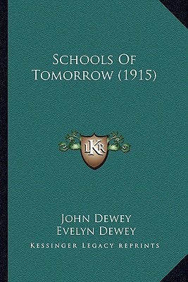 Schools of Tomorrow (1915) (Kessinger Legacy Reprints)