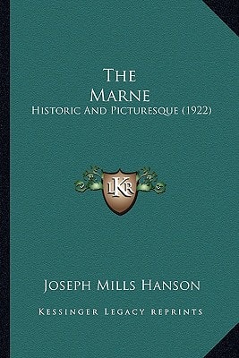 The Marne: Historic And Picturesque (1922)