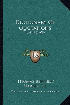 Dictionary Of Quotations: Latin (1909)