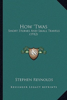 How 'Twas: Short Stories And Small Travels (1912)