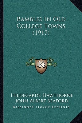 Rambles In Old College Towns (1917)