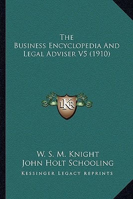 The Business Encyclopedia And Legal Adviser V5 (1910)
