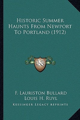 Historic Summer Haunts From Newport To Portland (1912)