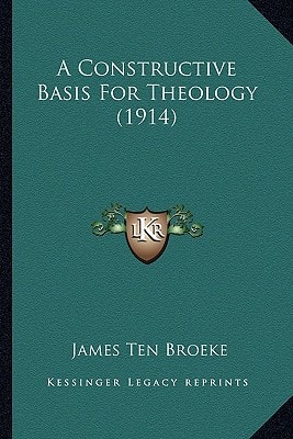 A Constructive Basis For Theology (1914)