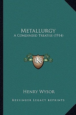 Metallurgy: A Condensed Treatise (1914)
