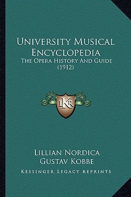 University Musical Encyclopedia: The Opera History And Guide (1912)