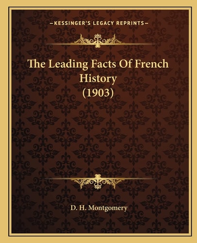 The Leading Facts Of French History (1903)