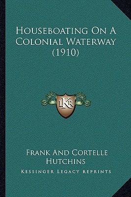 Houseboating On A Colonial Waterway (1910)