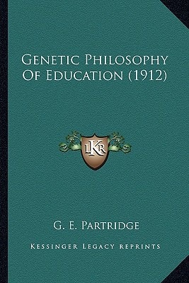 Genetic Philosophy Of Education (1912)