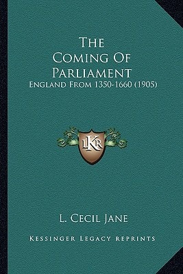 The Coming Of Parliament: England From 1350-1660 (1905)