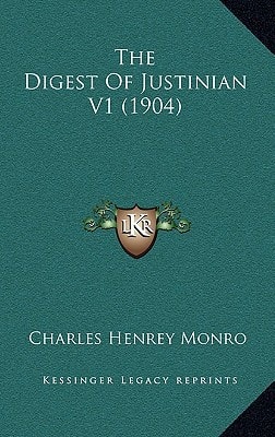 The Digest Of Justinian V1 (1904)