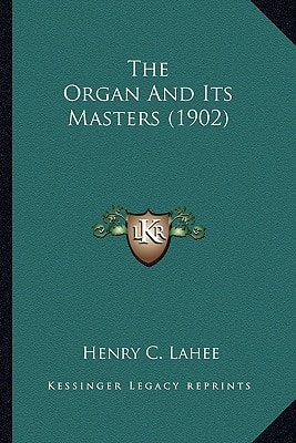 The Organ And Its Masters (1902)