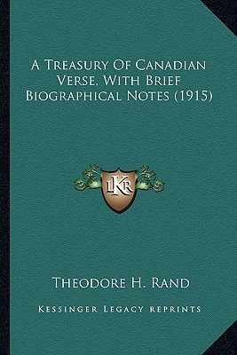 A Treasury Of Canadian Verse, With Brief Biographical Notes (1915)