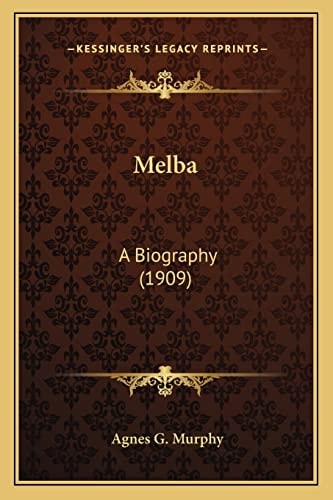 Melba: A Biography (1909)