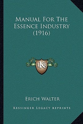 Manual For The Essence Industry (1916)