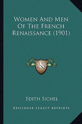 Women And Men Of The French Renaissance (1901)