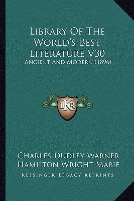 Library Of The World's Best Literature V30: Ancient And Modern (1896)