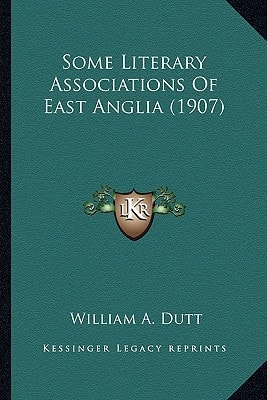 Some Literary Associations Of East Anglia (1907)