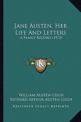 Jane Austen, Her Life And Letters: A Family Record (1913)