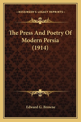The Press And Poetry Of Modern Persia (1914)