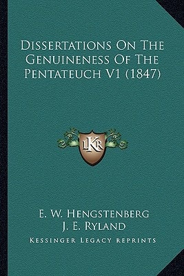 Dissertations On The Genuineness Of The Pentateuch V1 (1847)