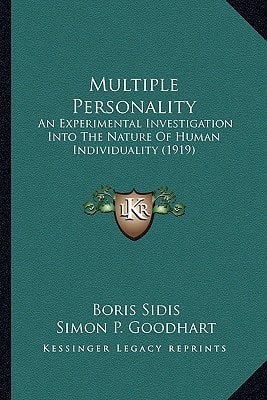 Multiple Personality: An Experimental Investigation Into The Nature Of Human Individuality (1919)