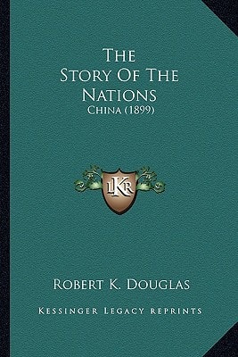 The Story Of The Nations: China (1899)
