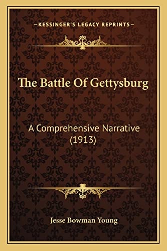 The Battle Of Gettysburg: A Comprehensive Narrative (1913)
