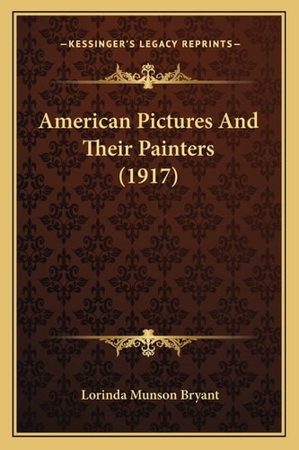 American Pictures And Their Painters (1917)