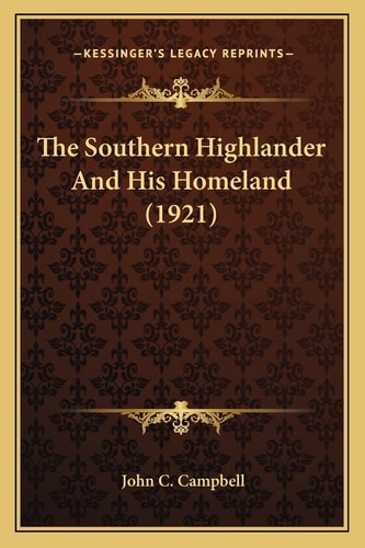 The Southern Highlander And His Homeland (1921)